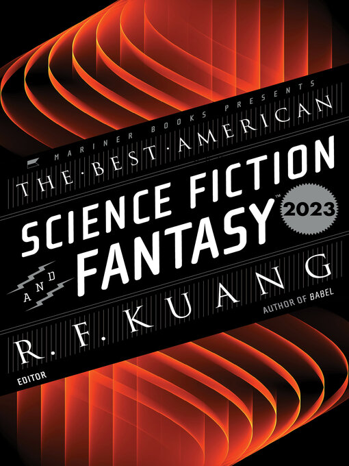 Title details for The Best American Science Fiction and Fantasy 2023 by R. F. Kuang - Available